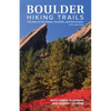 Boulder Hiking Trails, 5th Edition: The Best of the Plains, Foothills, and Mountains - Hardcover