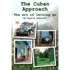 The Cuban Approach: The Art of Letting Go - Paperback