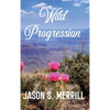 Wild Progression - Hardcover