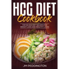 HCG Diet CookBook: Top 50 HCG Diet Recipes for Weight Loss and Healthy Living - Paperback