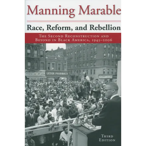 Race, Reform, and Rebellion: The Second Reconstruction and Beyond in Black America, 1945-2006 - Paperback