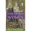 The Friendship of Women: The Hidden Tradition of the Bible - Paperback