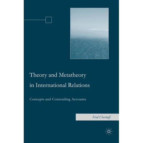 Theory and Metatheory in International Relations: Concepts and Contending Accounts - Paperback