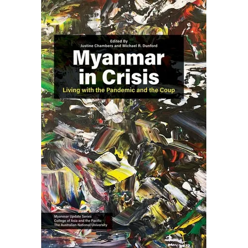 Myanmar in Crisis: Living with the Pandemic and the Coup - Paperback
