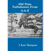 Old Time Tallahassee From A to Z - Hardcover