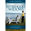 The Sisterhood of Widows: Sixteen True Stories of Grief, Anger and Healing - Paperback