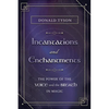 Incantations and Enchantments: The Power of the Voice and the Breath in Magic - Paperback