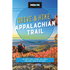 Moon Drive & Hike Appalachian Trail: The Best Trail Towns, Day Hikes, and Road Trips Along the Way - Paperback