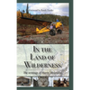 In the Land of Wilderness: The writings of Marty Meierotto - Hardcover