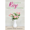 Every Rose Has Its Thorn: A Thorn in the Flesh - Paperback