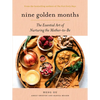 Nine Golden Months: The Essential Art of Nurturing the Mother-To-Be - Hardcover