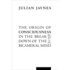 The Origin of Consciousness in the Breakdown of the Bicameral Mind - Paperback