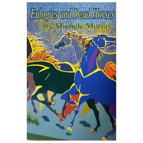 Eulogies and Dead Horses: Adventures and Interesting Situations in the Life of a Traveling Geologist - Paperback