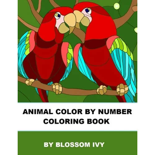 Animal Color By Number Coloring Book: Fun Coloring Book for Adults Relaxation and Stress Relief - Paperback