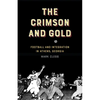 The Crimson and Gold: Football and Integration in Athens, Georgia - Paperback