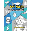 Art Ninja: Seeing as an Artist - Paperback