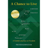 A Chance to Live: A Family's Journey to Freedom - Paperback