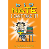 Big Nate: I Can't Take It!: Volume 7 - Paperback