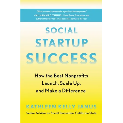 Social Startup Success: How the Best Nonprofits Launch, Scale Up, and Make a Difference - Paperback