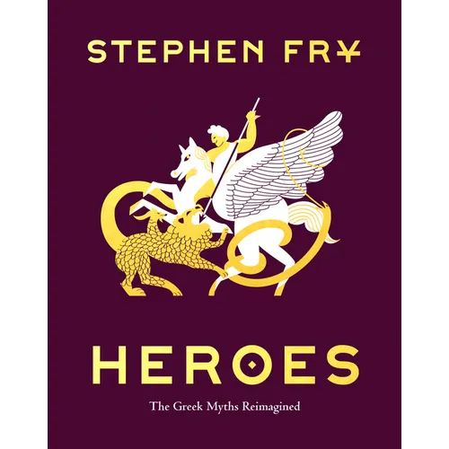 Heroes: The Greek Myths Reimagined - Hardcover