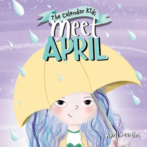 Meet April: A children's book exploring April Fools', Earth Day, and other special events throughout the month of April. - Paperback