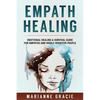 Empath Healing: Emotional Healing & Survival Guide for Empaths and Highly Sensitive People - Paperback