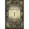 The Adventure of I: A Journey to the Centre of Your Reality - Paperback