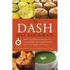 The Dash Diet Cookbook: Quick and Delicious Recipes for Losing Weight, Preventing Diabetes, and Lowering Blood Pressure - Paperback
