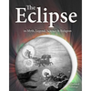 The Eclipse in Myth, Legend, Science & Religion: An Illustrated Anthology - Paperback