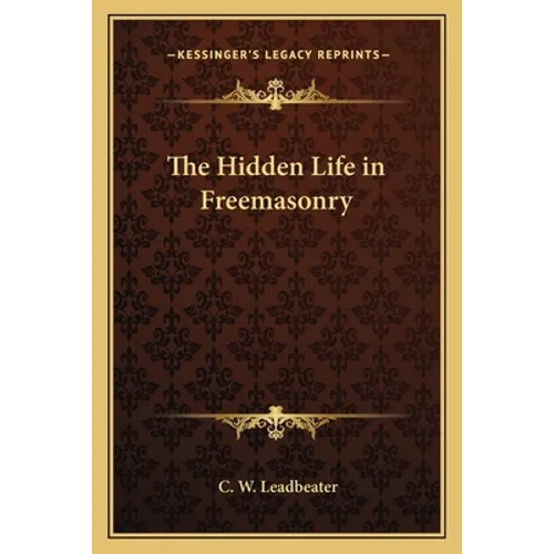 The Hidden Life in Freemasonry - Paperback