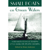 Small Boats on Green Waters: A Treasury of Good Reading on Coastal and Inland Cruising - Paperback
