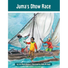 Juma's Dhow Race: The Tanzania Juma Stories - Hardcover