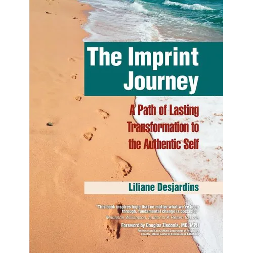 The Imprint Journey: A Path of Lasting Transformation Into Your Authentic Self - Paperback