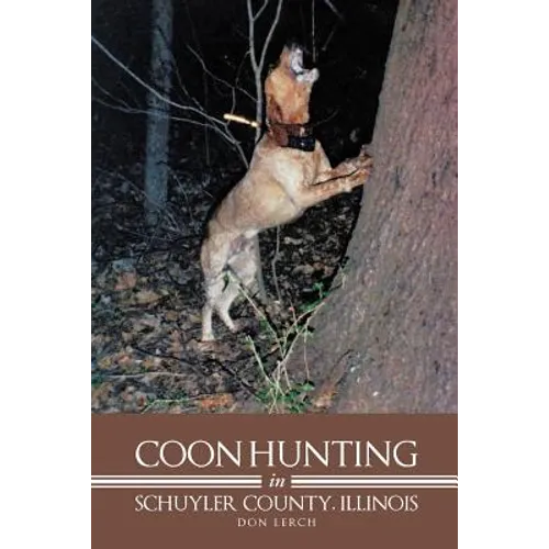 Coon Hunting in Schuyler County, Illinois - Paperback
