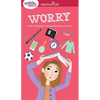 A Smart Girl's Guide: Worry: How to Feel Less Stressed and Have More Fun - Paperback