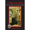 A Soldier Surrenders: The Conversion of Saint Camillus de Lellis - Paperback