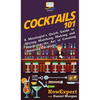 Cocktails 101: A Mixologist's Quick Guide to Mixing, Matching, Making, and Mastering the Art of Creating Amazing Cocktails - Hardcover