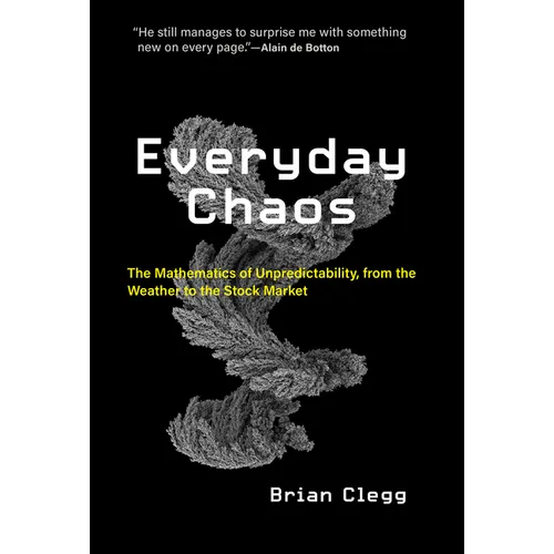 Everyday Chaos: The Mathematics of Unpredictability, from the Weather to the Stock Market - Paperback