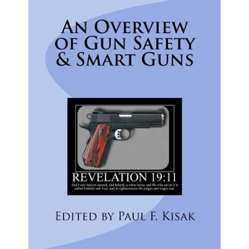 An Overview of Gun Safety & Smart Guns - Paperback