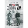 Common Men in the War for the Common Man: The Civil War of the United States of America History of the 145th Pennsylvania Volunteers from Organization - Paperback