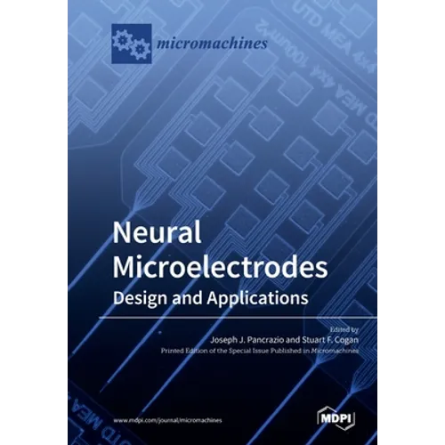 Neural Microelectrodes: Design and Applications - Paperback