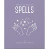 The Little Book of Spells: A Practical Introduction to Everything You Need to Know to Enhance Your Life Using Spells - Hardcover