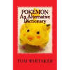Pokemon: An Alternative Dictionary: A Funny, Offbeat Take on Pokemon Character Names - Paperback