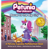 Petunia the Unicorn Moves to the Big City: A Petunia Cupcake Fluffybottom Book - Hardcover