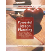 Powerful Lesson Planning: Every Teacher's Guide to Effective Instruction - Paperback
