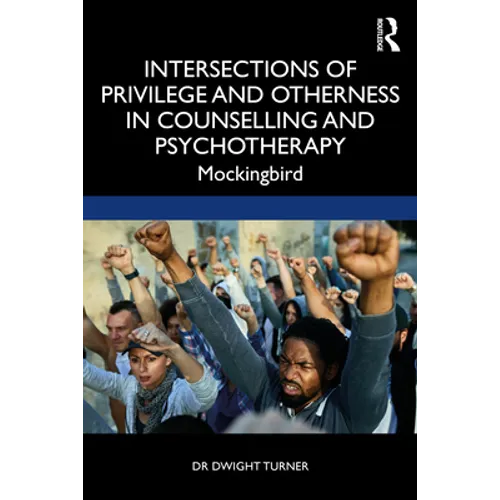 Intersections of Privilege and Otherness in Counselling and Psychotherapy: Mockingbird - Paperback