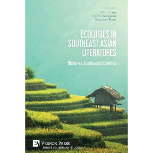 Ecologies in Southeast Asian Literatures: Histories, Myths and Societies - Paperback