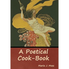 A Poetical Cook-Book - Hardcover