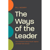 The Ways of the Leader: Four Practices to Bring People Together and Break New Ground - Paperback