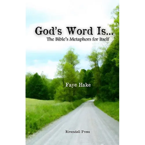 God's Word Is...: The Bible's Metaphors for Itself - Paperback